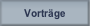 Vorträge.